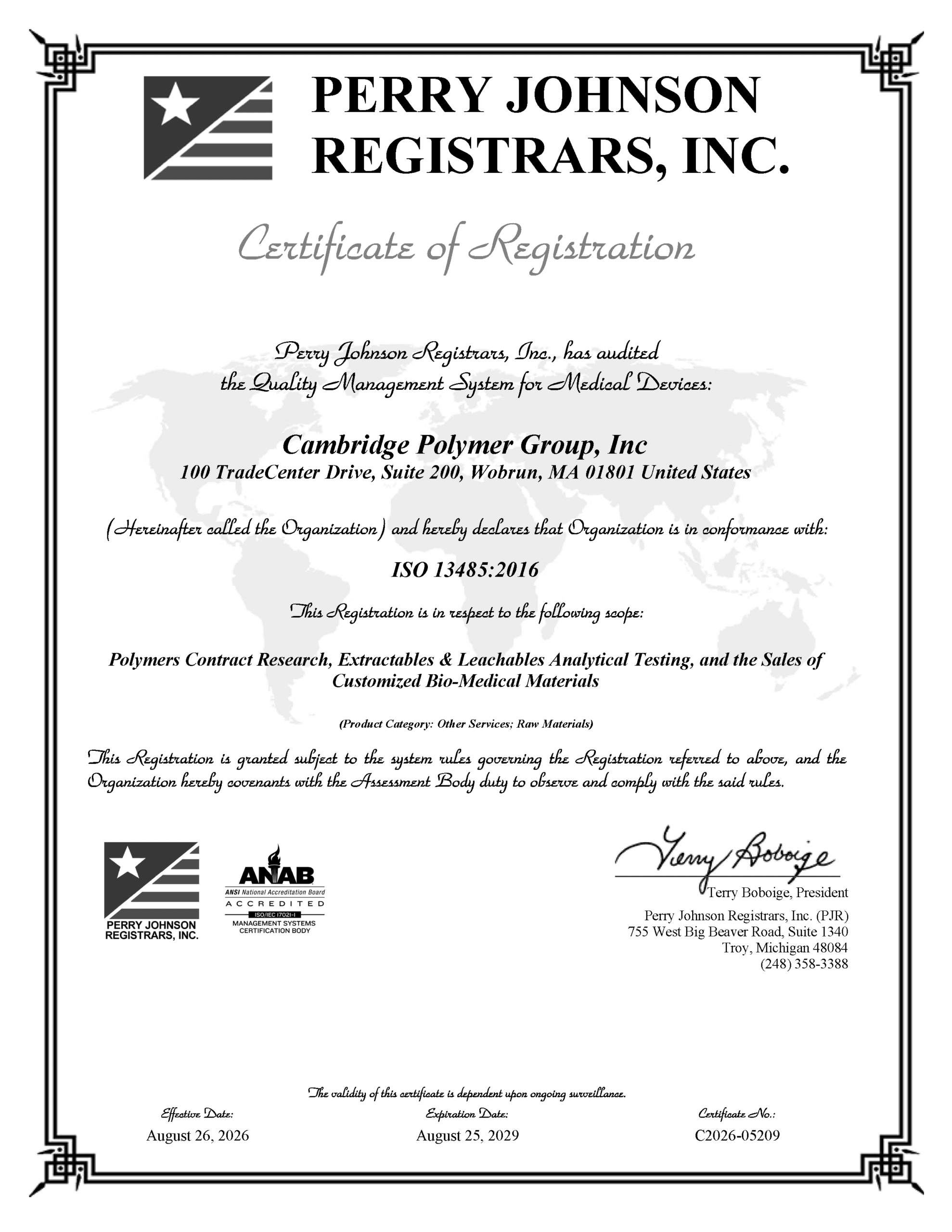 ISO13485 Perry Johnson Registrars ISO 13485:2016 Certificate of Registration issued to Cambridge Polymer Group, Inc., certifying Polymers Contract Research, Extractables & Leachables Analytical Testing, and the Sales of Customized Bio-Medical Materials. Certificate number C2026-05209, effective August 26, 2026 through August 25, 2029.
