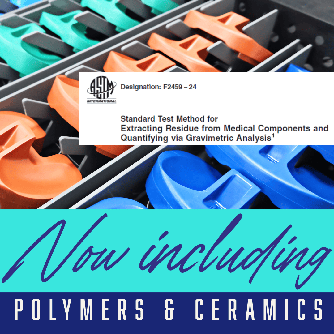 New Release of ASTM F2459: Expanding Standards for Medical Device Cleanliness New Release of ASTM F2459: Expanding Standards for Medical Device Cleanliness